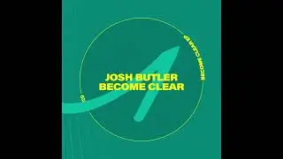 Josh Butler - Become Clear