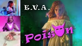 E.V.A. - Poison (Отрава)