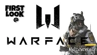 Warface first look | Nulzeventuig. Game Reviews