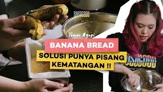 BANANA BREAD !! Solusi punya pisang kematangan !! || TEMAN NGOPI !