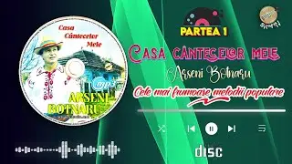 ▶️ Album, ARSENI BOTNARU ❌ PARTEA 1 ❌ Cele mai frumoase melodii populare