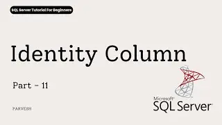 11 How To Auto Generate Primary Keys Using Identity Column in SQL Server