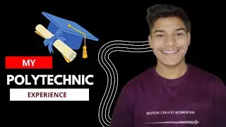 My Polytechnic Journey: A Transformative Experience || Coding Roman