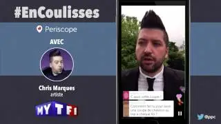En coulisses Periscope avec Chris Marques - TF1