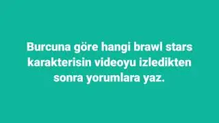 Burcuna göre hangi Brawl Stars karakterisin?