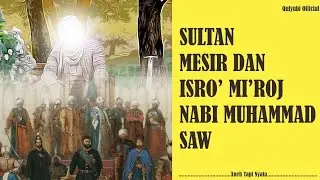 Sultan Mesir dan Isro' Mi'roj Nabi Muhammad SAW