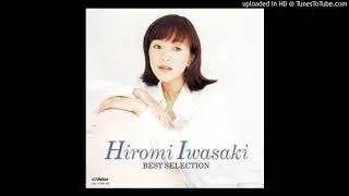 Hiromi Iwasaki - 唐突
