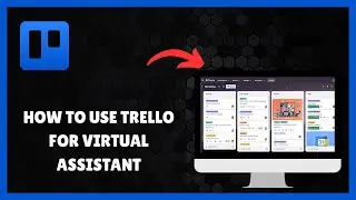 How to USE TRELLO for VIRTUAL ASSISTANT (Full Guide)