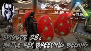 Ark Survival Evolved - Ep.28: Battle Rex Breeding Begins!