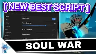 🔥 New Soul War Script 🔥 Soul War Script - Auto Farm & MORE!!