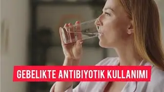 Gebelikte Antibiyotik ve Ağrı Kesici Kullanımı