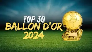 TOP 30 - BALLON D'OR 2024 #rodri #viniciusjr