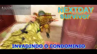 NEXT DAY SURVIVOR INVADINDO O CONDOMINIO.HD
