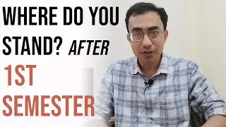 What is your situation after 1st semester? Results | Department change | IIT prof's advice