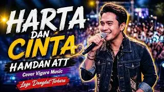 HARTA DAN CINTA🎶 - HAMDAN ATT | Best Dangdut Cover 2026 - Vigure Music🇲🇨🇲🇾🔥