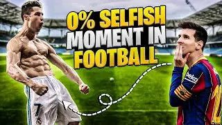 0% selfish moments in football