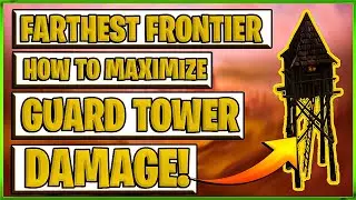 Maximize Guard Tower Damage Farthest Frontier