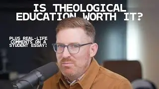 Is Theological Education Worth It?