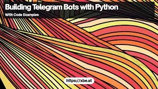 Building Telegram Bots with Python