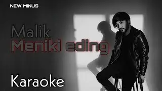 Malik - Meniki eding (KARAOKE) NEW MINUS Kanalimizga Obuna bo'ling Layk va Koment yozishni unutmang
