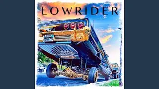Lowrider (feat. Lil Rob & Simes Carter)
