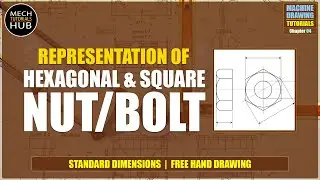 HEXAGONAL & SQUARE NUT/BOLT | MACHINE DRAWING TUTORIALS | Chapter 04