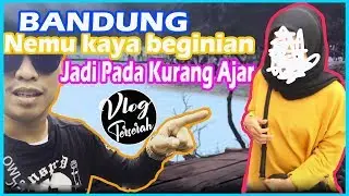 Liburan ke Ciwidey - Gak pake sendal  [ BANDUNG ]