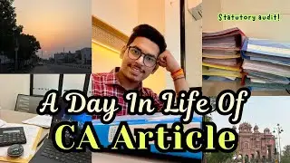 A Day In Life Of A CA Article | Day In Life Of CA Final Student | Statutory Audit Vlog