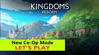 Let's Play Kingdoms Reborn Co-Op Mode