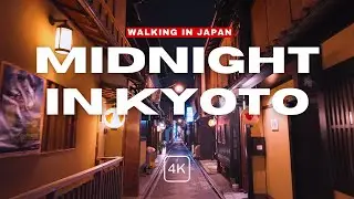 MIDNIGHT IN KYOTO (Walk Tour in 4K)