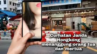 curhatan Janda Hongkong • menanggung beban orang tua dan mertua 