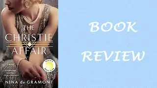 Book Review: The Christie Affair by Nina de Gramont