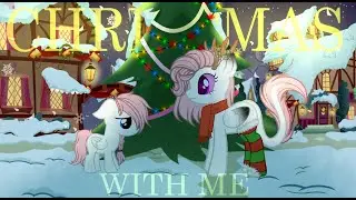 [Недо клип/meme]~Christmas With Me~{не канон}