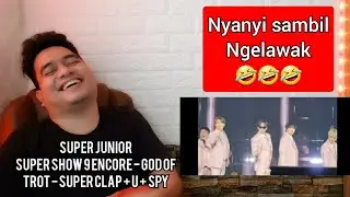 Reaction SUPER JUNIOR - SUPER SHOW 9 ENCORE - GOD OF TROT - SUPER CLAP + U + SPY