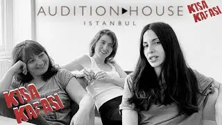 SEKTÖRDE OYUNCU OLABİLMEK İÇİN KESİNLİKLE GEREKLİ OLAN AUDITION NEDİR? - AUDITION HOUSE ISTANBUL #1