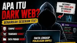 Apa Itu Dark Web? Benarkah Seseram Itu?