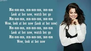 Selena Gomez - Look At Her Now (Lyrics)