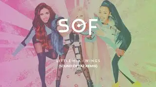 Little Mix - Wings (Sound Of Faz Remix Edit) #trance