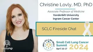 Christine Lovly, MD, PhD: Fireside Chat