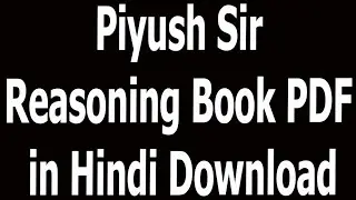 Piyush Sir Reasoning Book PDF in Hindi Download