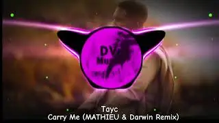 Tayc - Carry Me (Mathieu & Darwin Remix) -Dv Music- 