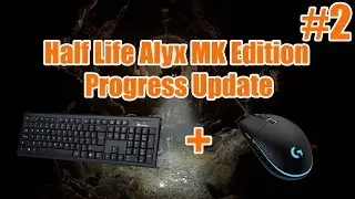 Progress Update [2] | Half-Life Alyx FakeVR Mod