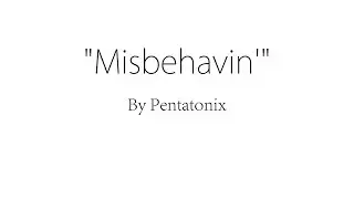 Misbehavin' - Pentatonix (Lyrics)