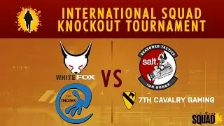 Stage 2 - WhiteFox + Indies vs 7cav + salt.