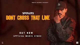 YMAWAY- DON'T CROSS THAT LINE || (prod. cadence) || HOMIES RECORDS 2025