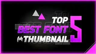 Top 5 Best Font for Thumbnail  | Famous YouTuber use for gaming and gfx |