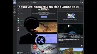 Resolvendo problema no microfone e Aúdio no Discord 2019