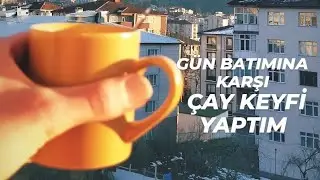 🌇GÜN BATIMINA KARŞI ÇAY KEYFİ YAPTIM!!🌅