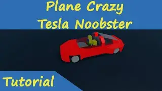 Plane Crazy Tesla Noobster Tutorial