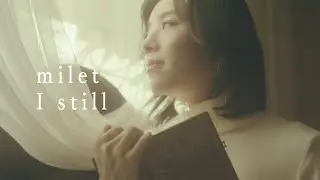 milet「I still」Music Video(